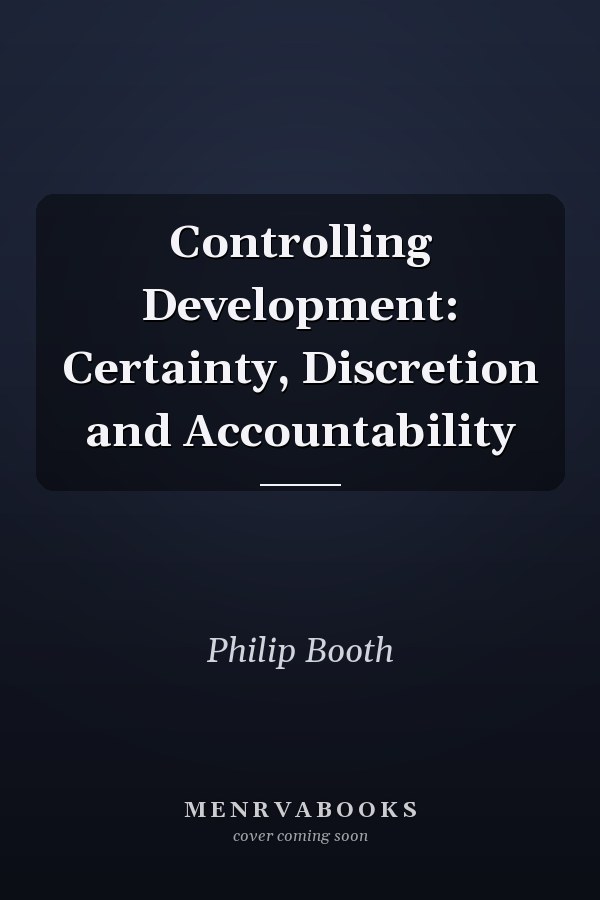 Controlling Development: Certainty, Discretion and Accountability