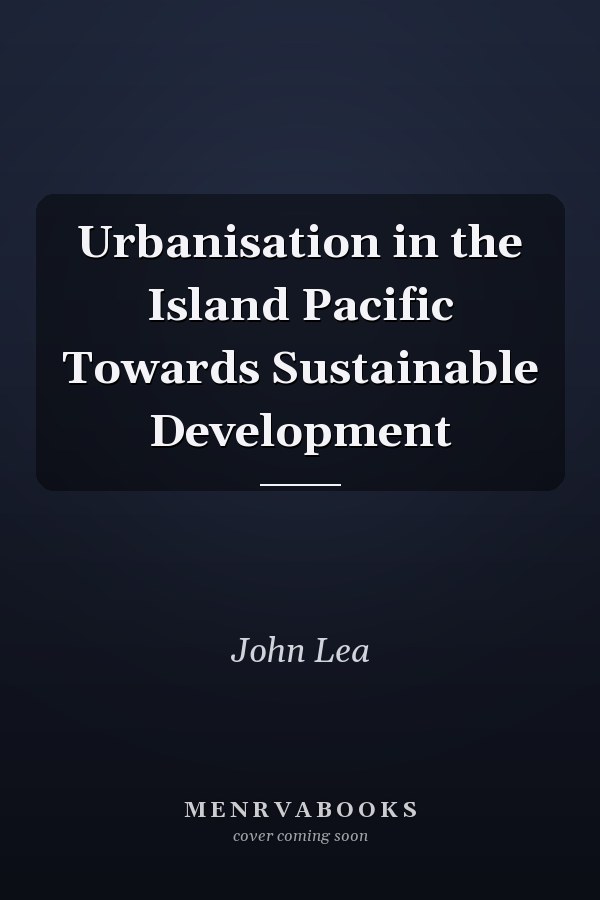 Urbanisation in the Island Pacific Towards Sustainable Development