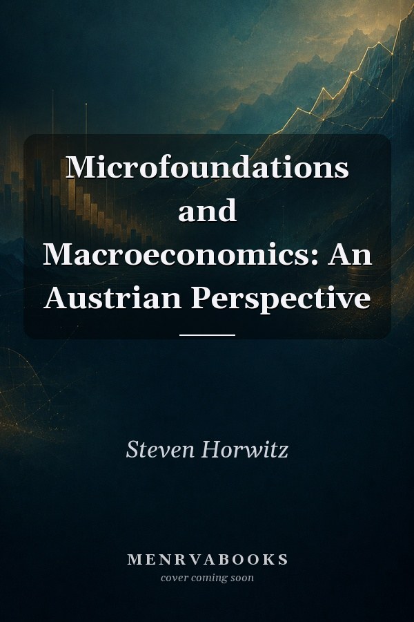 Microfoundations and Macroeconomics: An Austrian Perspective