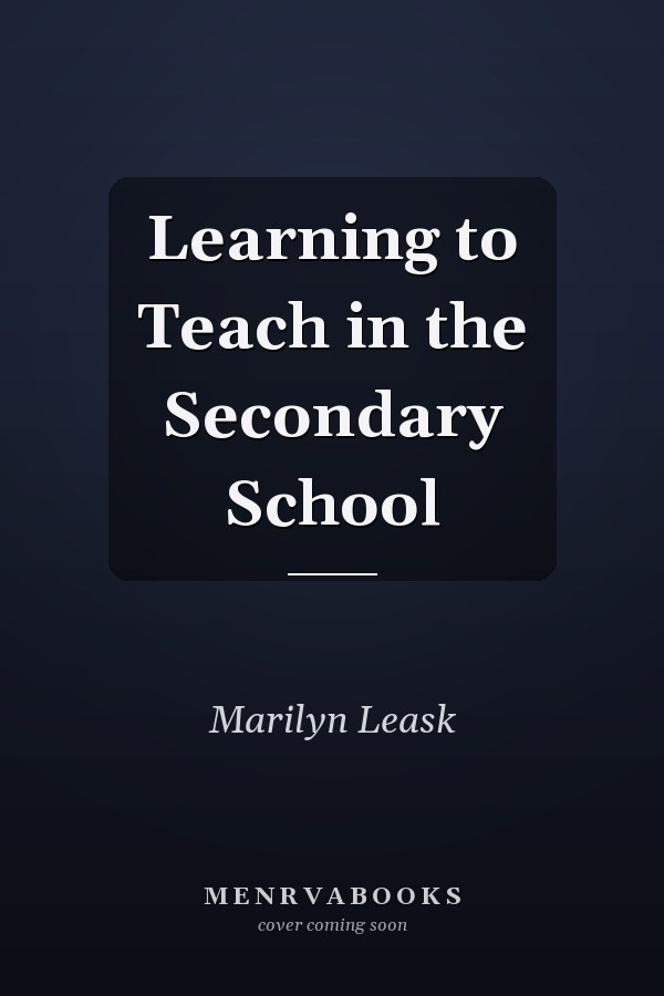 Learning to Teach in the Secondary School