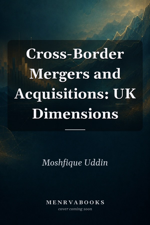 Cross-Border Mergers and Acquisitions: UK Dimensions