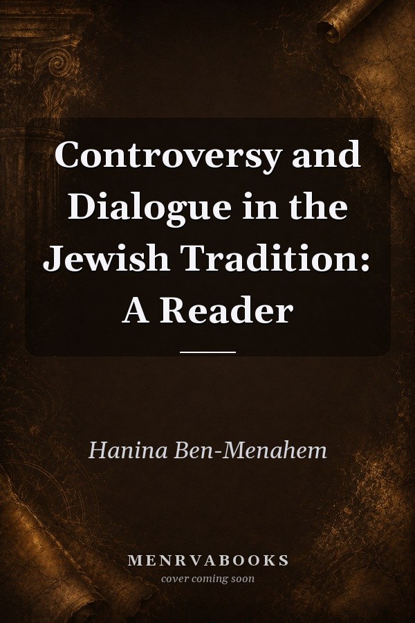 Controversy and Dialogue in the Jewish Tradition: A Reader
