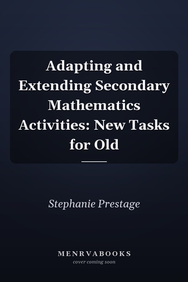 Adapting and Extending Secondary Mathematics Activities: New Tasks for Old
