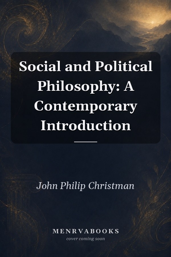 Social and Political Philosophy: A Contemporary Introduction