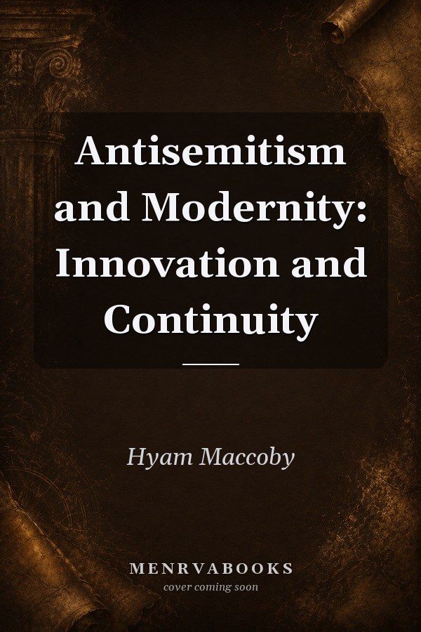 Antisemitism and Modernity: Innovation and Continuity