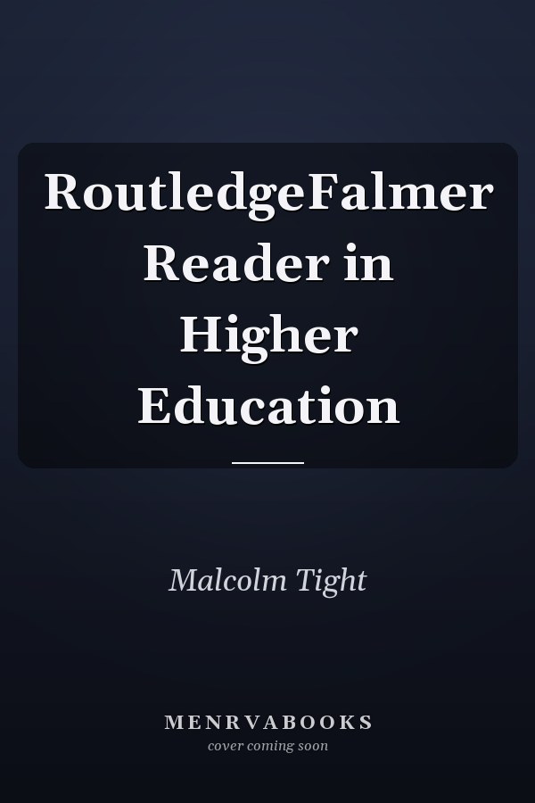 RoutledgeFalmer Reader in Higher Education