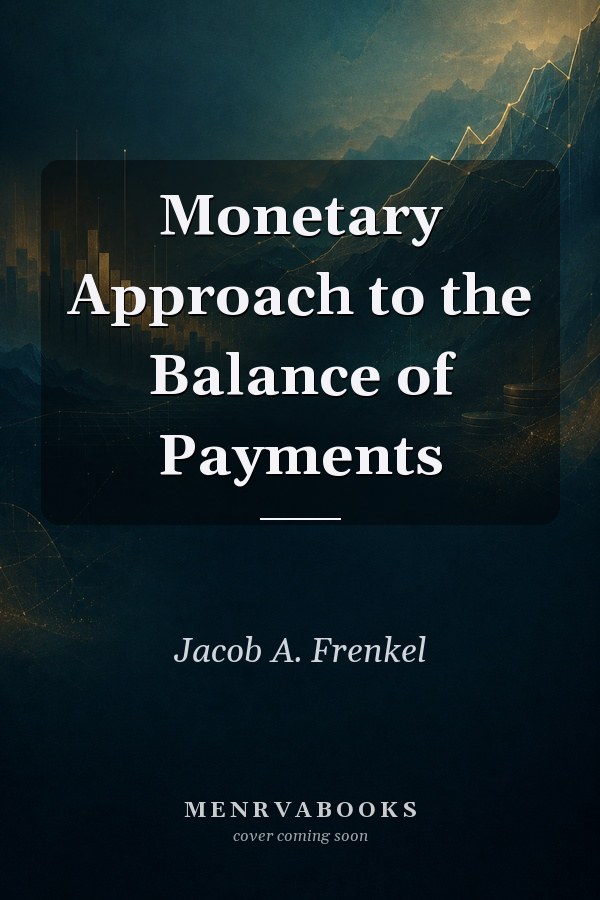 Monetary Approach to the Balance of Payments