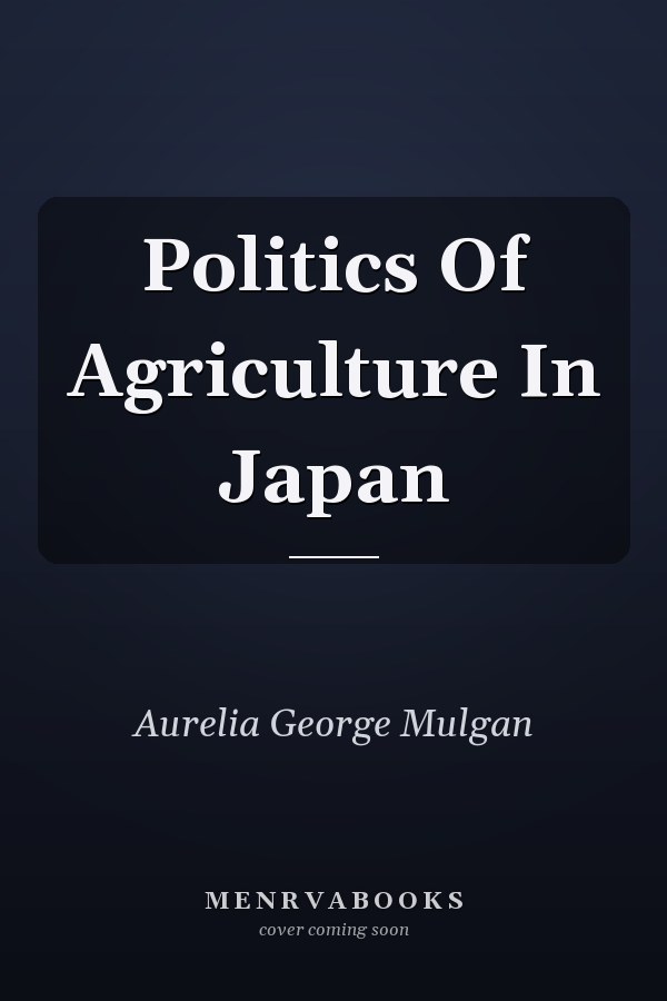 Politics of Agriculture in Japan