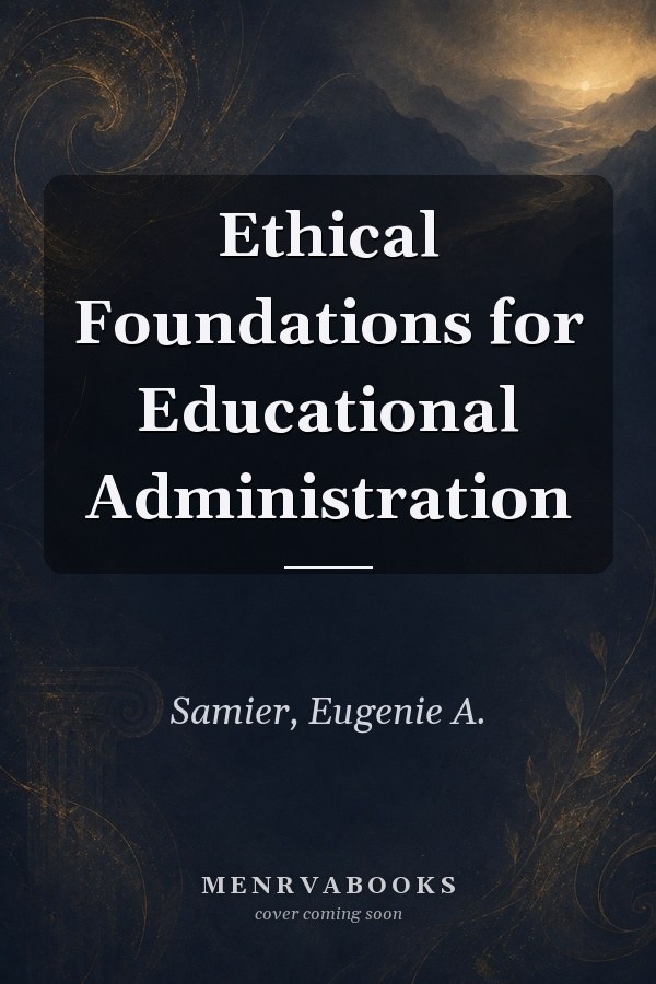 Ethical Foundations for Educational Administration