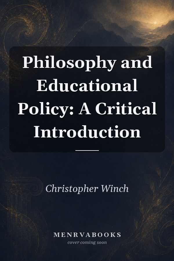 Philosophy and Educational Policy: A Critical Introduction