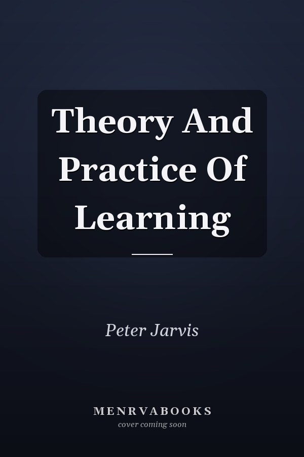 Theory and Practice of Learning