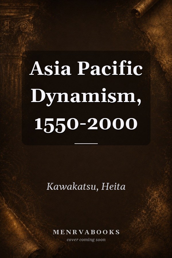 Asia Pacific Dynamism, 1550-2000