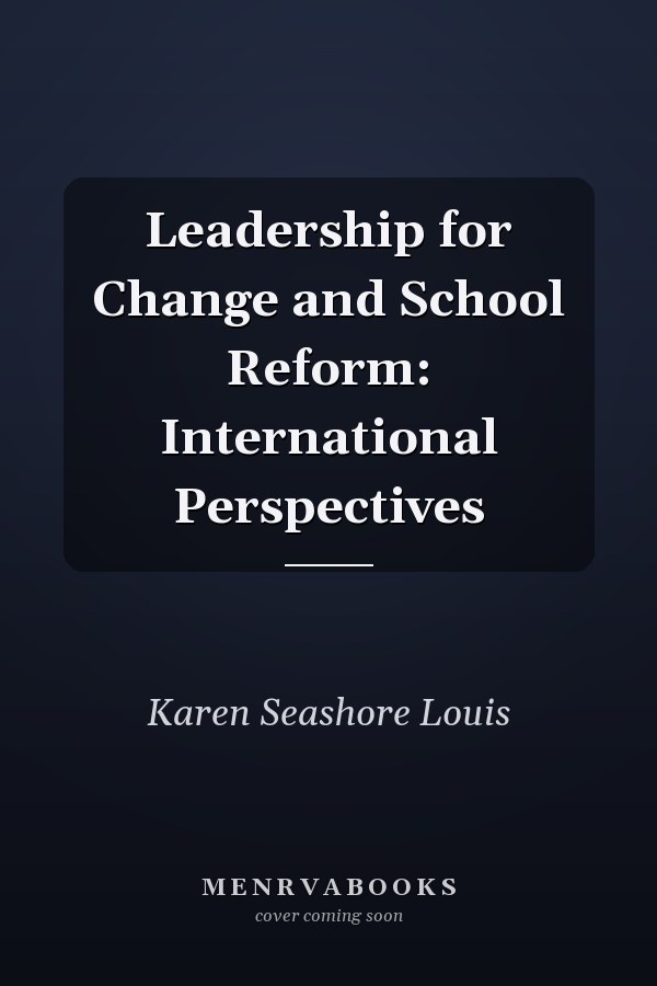 Leadership for Change and School Reform: International Perspectives