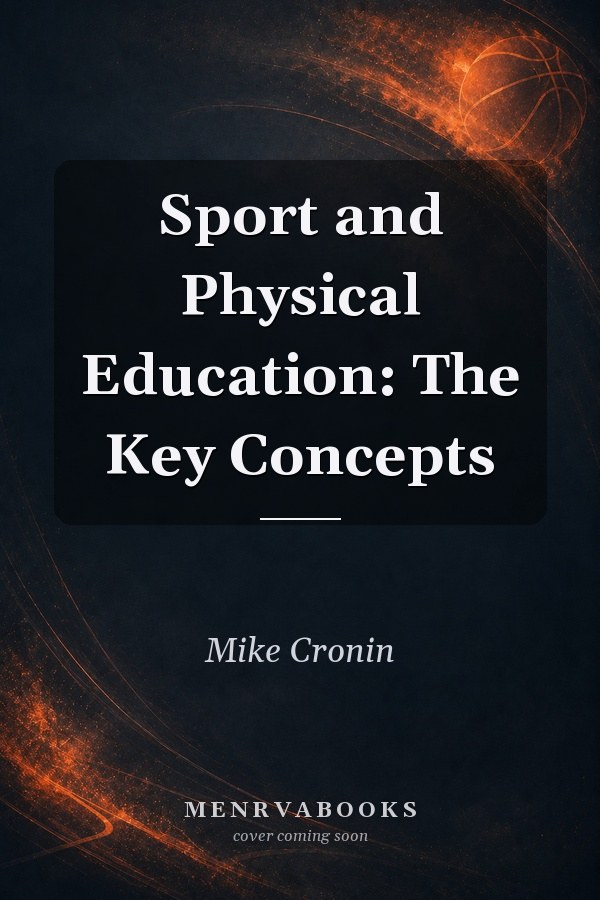 Sport and Physical Education: The Key Concepts