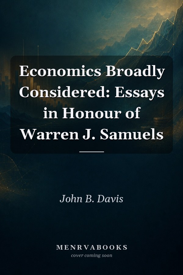 Economics Broadly Considered: Essays in Honour of Warren J. Samuels