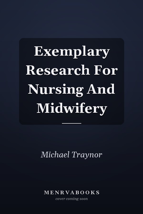 Exemplary Research for Nursing and Midwifery