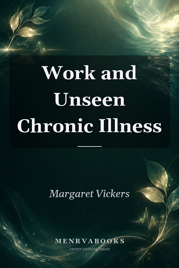 Work and Unseen Chronic Illness