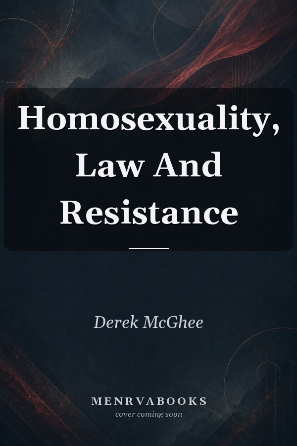Homosexuality, Law And Resistance