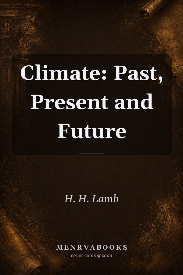 Climate: Past, Present and Future