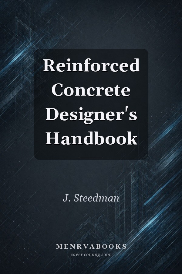 Reinforced Concrete Designer's Handbook