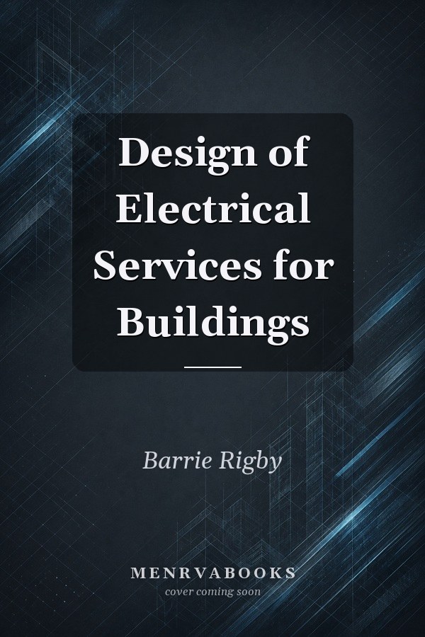 Design of Electrical Services for Buildings