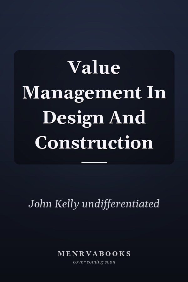 Value Management In Design And Construction