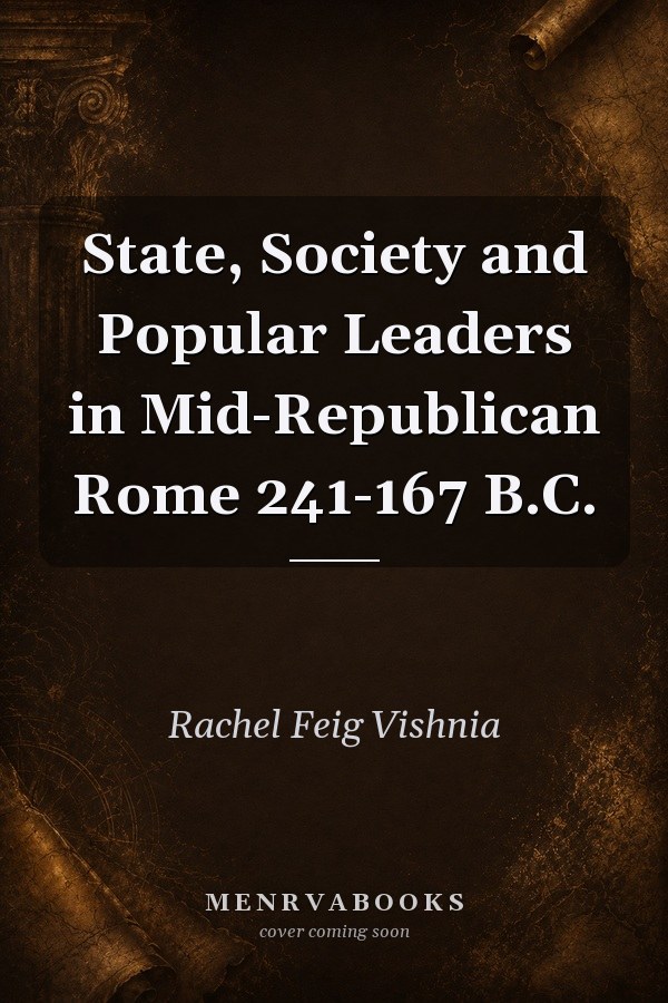 State, Society and Popular Leaders in Mid-Republican Rome 241-167 B.C.