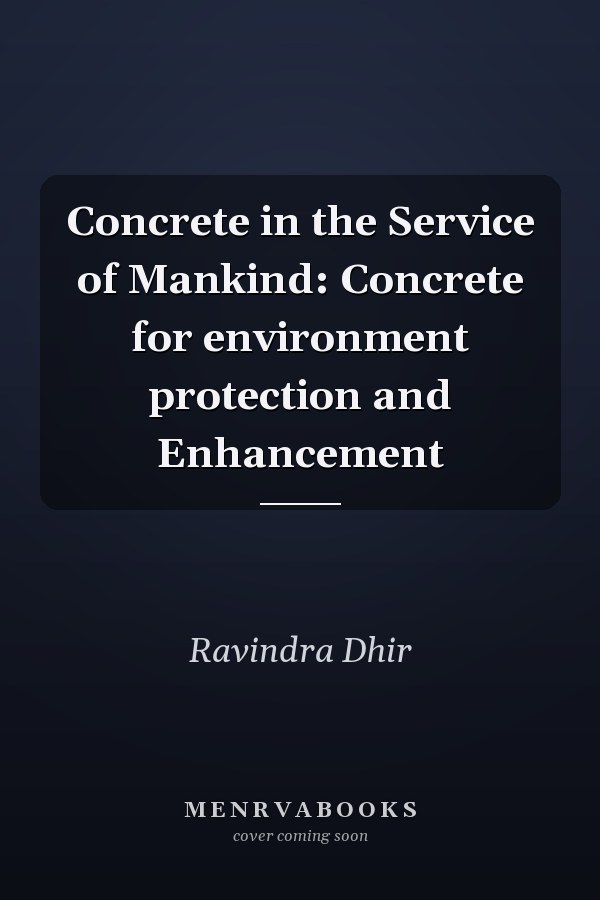 Concrete in the Service of Mankind: Concrete for Environment Protection and Enhancement