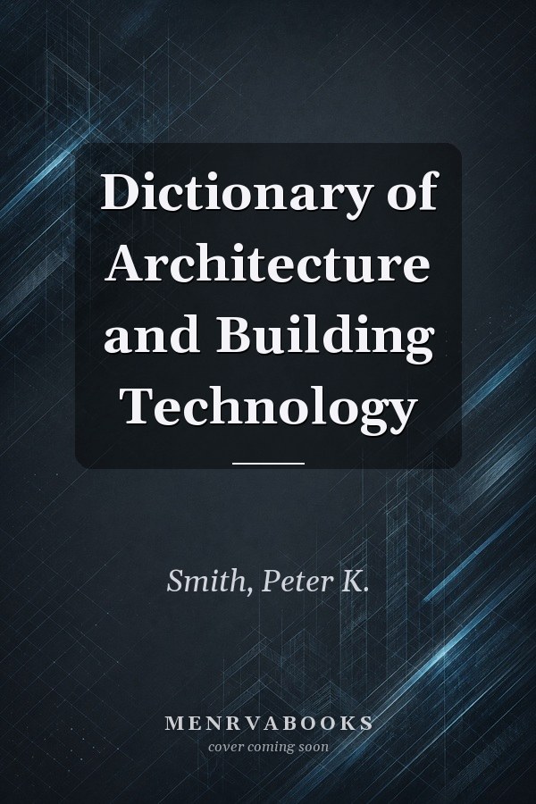 Dictionary of Architecture and Building Technology
