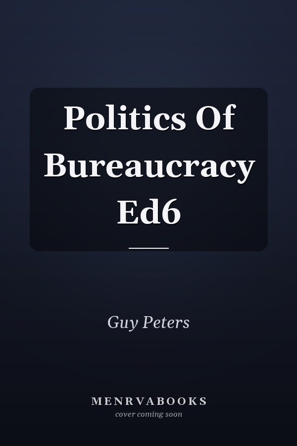 The Politics of Bureaucracy