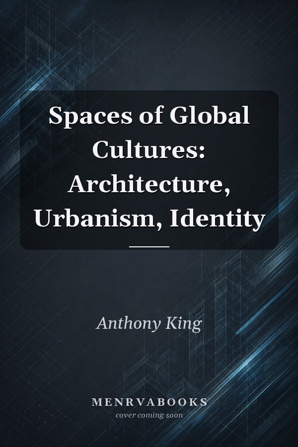Spaces of Global Cultures: Architecture, Urbanism, Identity