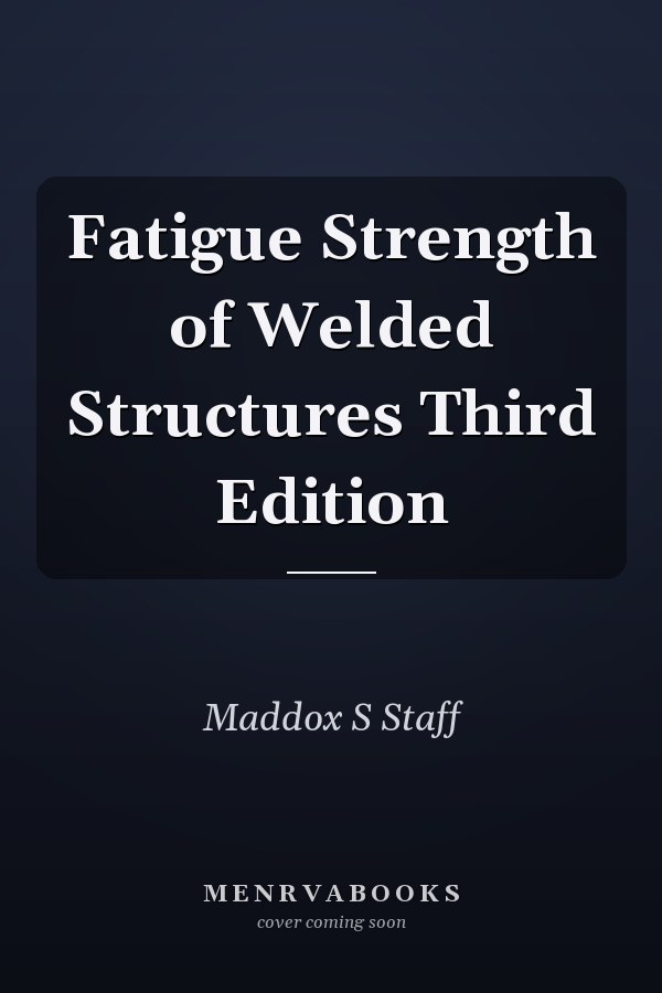 Fatigue Strength of Welded Structures
