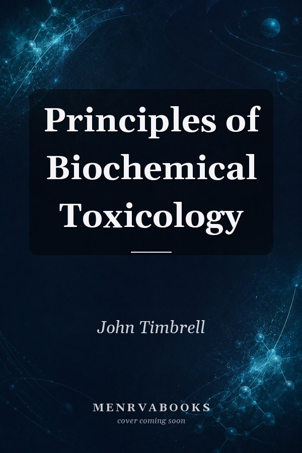 Principles of Biochemical Toxicology