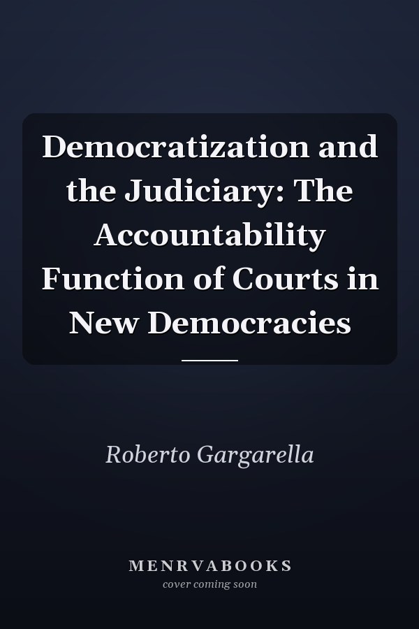 Democratization and the Judiciary: The Accountability Function of Courts in New Democracies