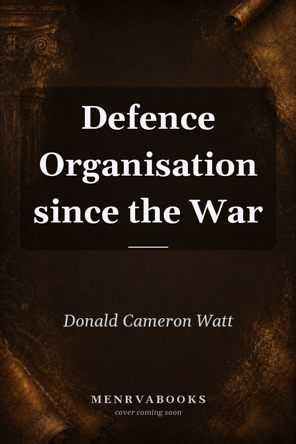 Defence Organisation since the War