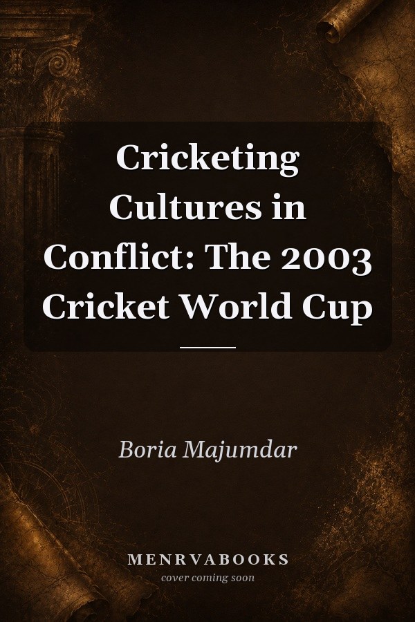 Cricketing Cultures in Conflict: The 2003 Cricket World Cup