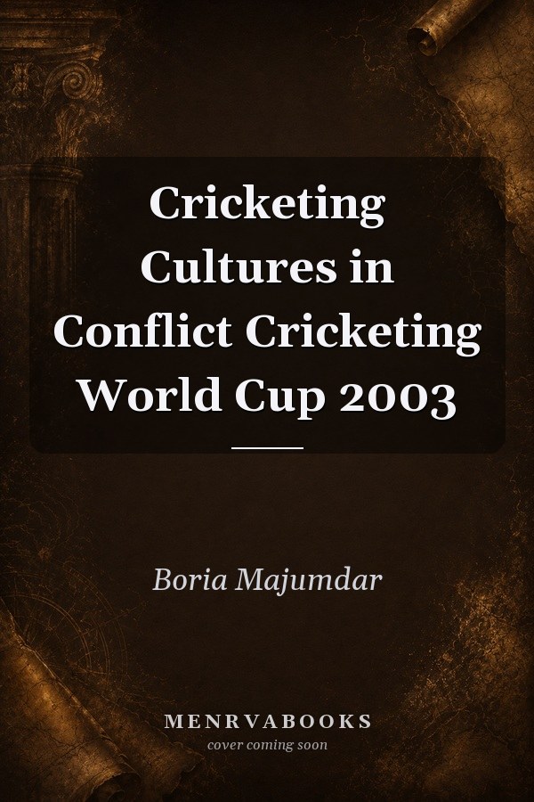 Cricketing Cultures in Conflict Cricketing World Cup 2003