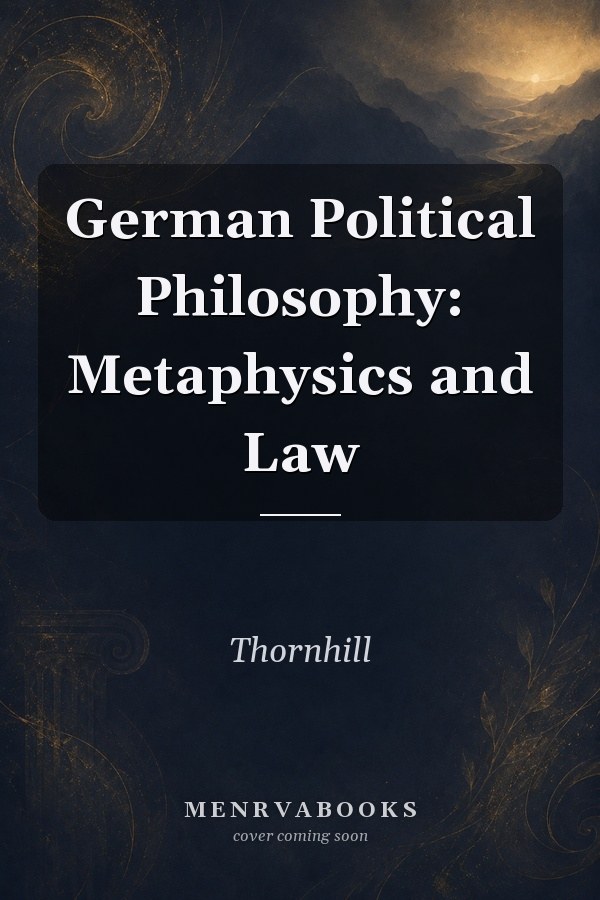German Political Philosophy: Metaphysics and Law
