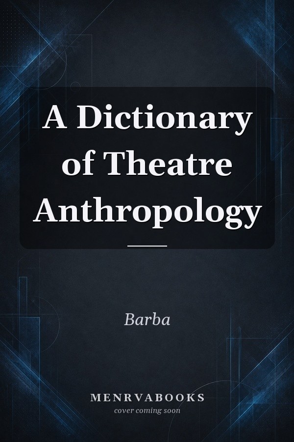A Dictionary of Theatre Anthropology