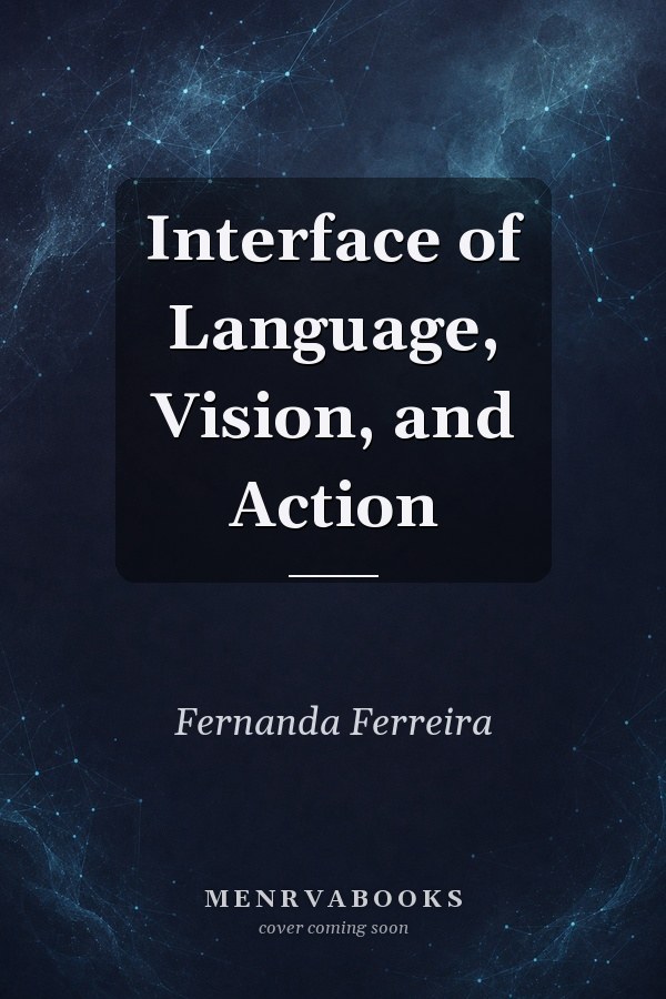 Interface of Language, Vision, and Action