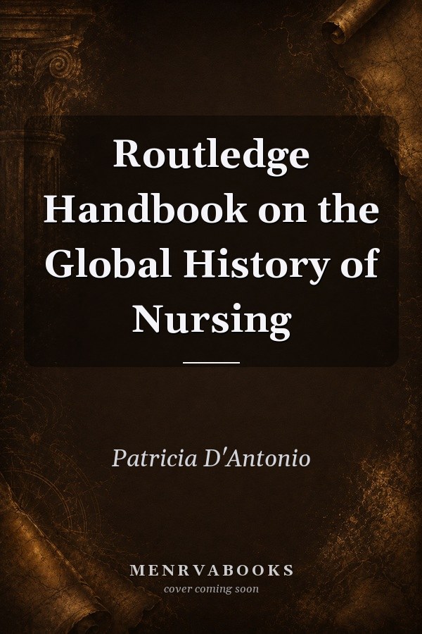 Routledge Handbook on the Global History of Nursing