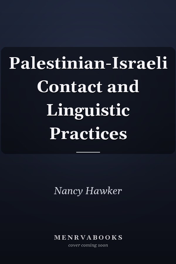 Palestinian-Israeli Contact and Linguistic Practices