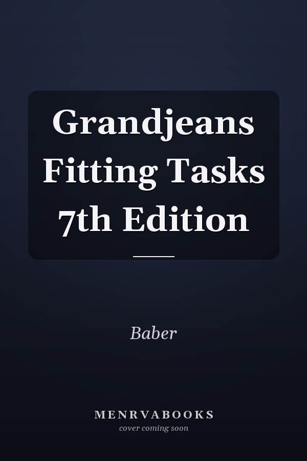 Grandjean's Fitting Tasks: 7th Edition