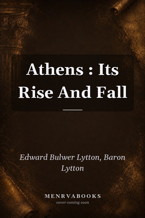 Athens: Its Rise and Fall