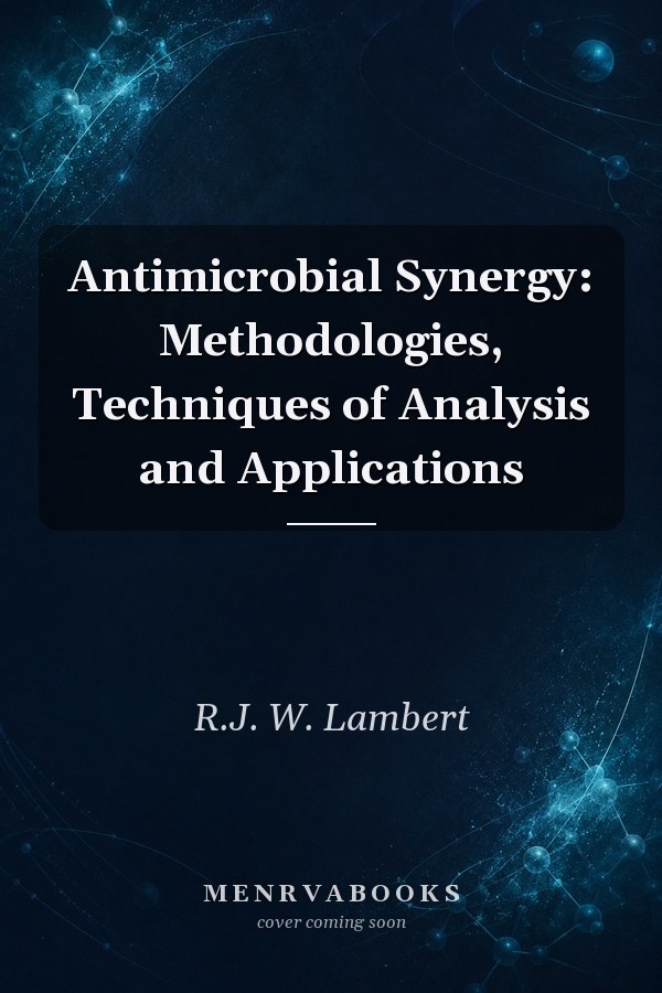 Antimicrobial Synergy: Methodologies, Techniques of Analysis and Applications