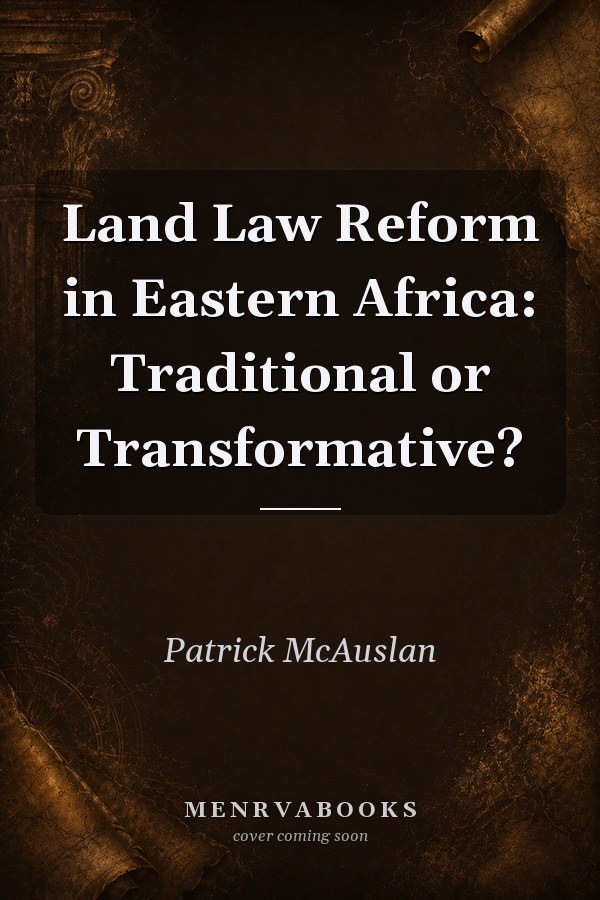 Land Law Reform in Eastern Africa: Traditional or Transformative?