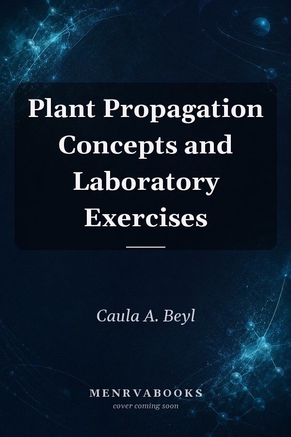Plant Propagation Concepts and Laboratory Exercises