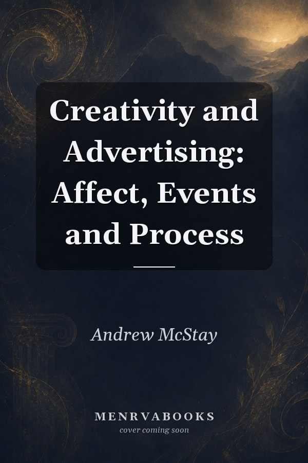 Creativity and Advertising: Affect, Events and Process