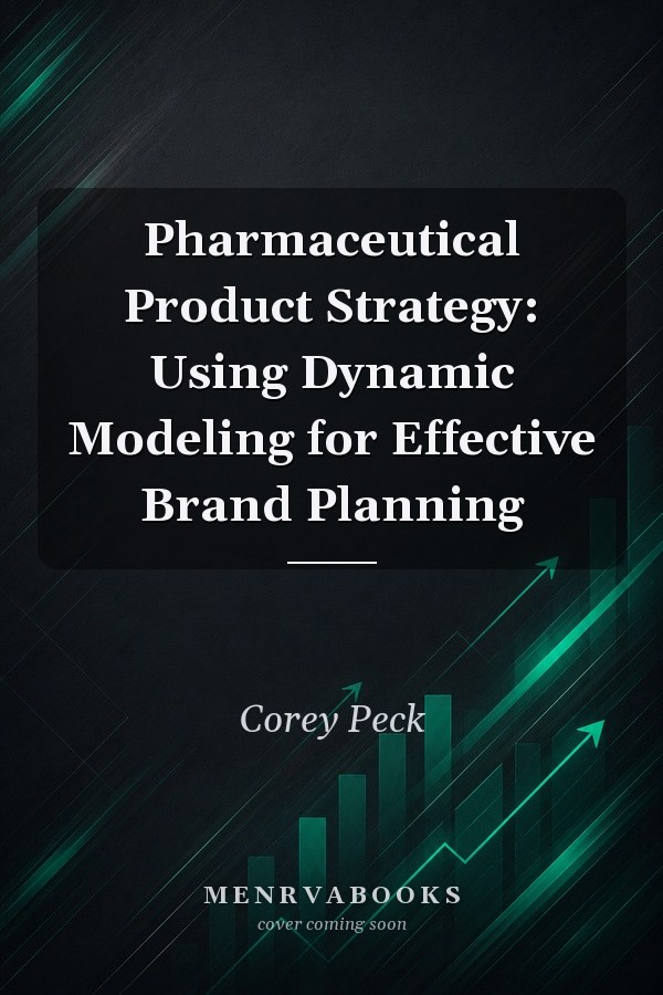 Pharmaceutical Product Strategy: Using Dynamic Modeling for Effective Brand Planning