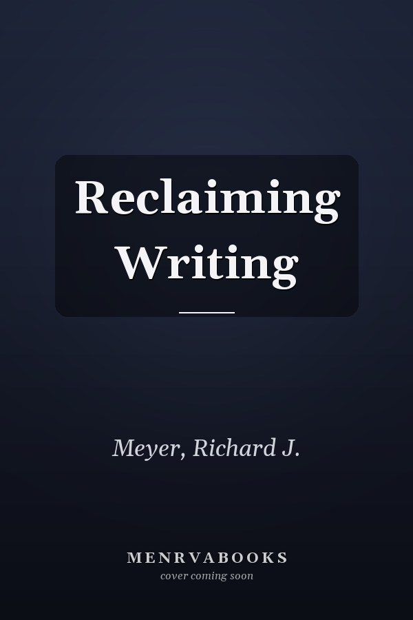 Reclaiming Writing